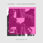 4NC¥ Radio 003 - The Killswsh Experience