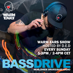 Warm Ears Show hosted By D.E.D @Bassdrive.com (08 Sep 19)