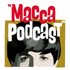 Macca Podcast Show No. 71 [Macca Solo stuff in 2017 and the Sgt. Pepper's Remix Box Set]