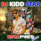 We're F*@k'd Mixtape - DJ Kidd Star