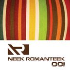 Neek Romanteek Podcast 001