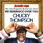 SoulBounce Presents The Mixologists: dj harvey dent's 'We Reminisce Over You: Chucky Thompson'