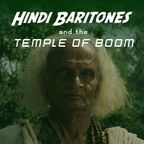 Hindi Baritones and the Temple of Boom