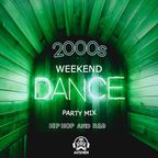 2000s Weekend Dance Party Mix