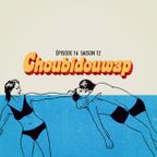Choubidouwap - Episode 16 - Saison 12