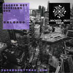 JACKED OUT SESSIONS 009// DELGADO