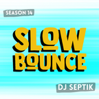 SlowBounce Brand New with Dj Septik | Dancehall, Moombahton, Reggae | Episode 27