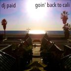 DJ Paid - Goin' Back to Cali