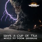 Have a cup of tea - Mixed by Boom Shankar (2010)