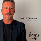 2019 #019 Dance Criminal Radio Show by DJ Ino | Ibiza Sonica