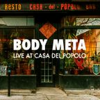 BODY META - Live at Casa del Popolo