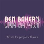 Ben Baker's Live Repeat - 3 October 2022