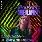 TROPICAL VELVET RADIO SHOW EP214 PRESENTED BY HURRICANE MEESH