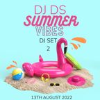 Summer Vibes DJ Set 2 (13th August 2022)