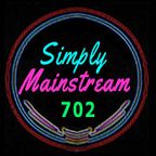 Simply Mainstream Show 702