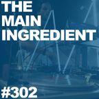 The Main Ingredient on East Village Radio - Episode #302 (August 26, 2015)