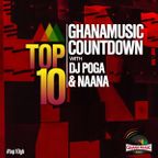 Presented By Naana & Dj Poga - Week #30 Ghana Music Top 10 Countdown 2019