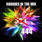 Havabes In The Mix - Episode 444 (Repdigitalooopa Mix Vol. 3)