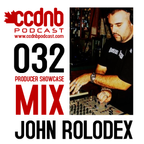 CCDNB 032 Producer Showcase Mix Featuring John Rolodex