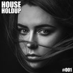 House Holdup #001