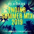 Ending Summer Mix 2019 by DJ KOKOS [WWW.DJKOKOS.PL]