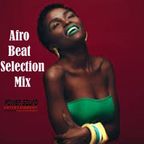 Afro Beats Selection Mix Vol. 1