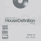 House Definition #036 - Guest DJ: Joe Kool