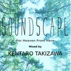SoundScape -For Heaven From Here- Kentato Takizwa 21.04.14