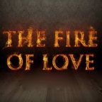 Fire Of Love Part 1