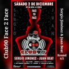Club90 Face2Face 2-12-2017 @ sala Seven round04 - Todo cantaditas