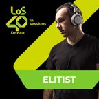 Elitist @ LOS40 Dance In Sessions (May 2020)