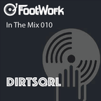 Footwork Ent. Presents - In The Mix 010 w/ Dirtsqrl