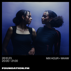 mix hour + waaw - 26.10.2023 - foundation.fm