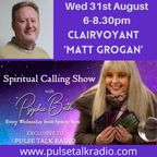 Psychic Beth's 'Spiritual Calling' Show with Clairvoyant Medium 'Matt Grogan'. 31-08-22