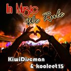 In Music We Rule (feat. Kooleet15 & The KiwiDiscman)