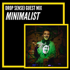 Drop Sensei Guest Mix - Minimalist