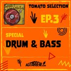 TOMATO SELECTION - Ep.3 Season 2 - Special: Drum & Bass