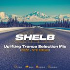 Shelb- Uplifting Trance Selection Mix (2022-NYE Edition)