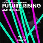 Venz (22tracks) : FUTURE RISING Amsterdam - W Hotels & Mixcloud