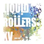 LIQUID ROLLERS XV