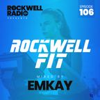 ROCKWELL FIT - DJ EMKAY - MAY 2022 (ROCKWELL RADIO 106)