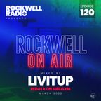ROCKWELL ON AIR - DJ LIVITUP - REBOTA ON SIRIUSXM - MARCH 2022 (ROCKWELL RADIO 120)