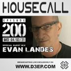 Housecall EP#200 (04/03/21) incl. a guest mix from Evan Landes