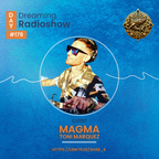 MAGMA.Toni Marquez, Shar-K - Day Dreaming Radioshow Ep.179 | Tech House | Deep Tech