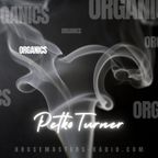 The Organics Show - Petko Turner Special