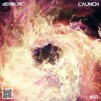 The Launch #61 w/ dEVOLVE