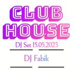 CLUB HOUSE - DJ Set 15.05.2023