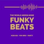 THE WORLD NEEDS MORE FUNKY MUSIC - 0522