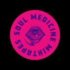 Soul Medicine / 11th July 2023