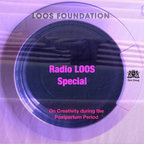 Radio LOOS Special II - On Creativity in the Postpartum Period